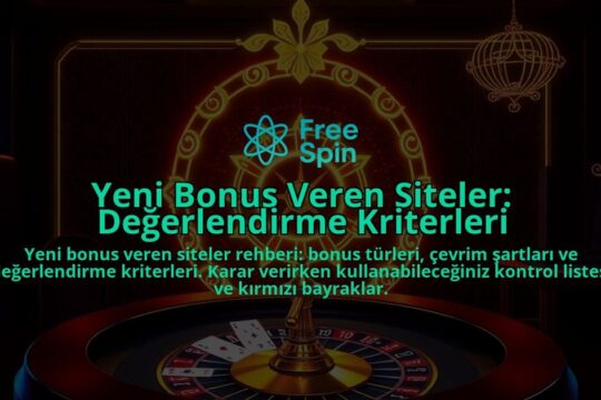 Yeni-Bonus-Veren-Siteler-Degerlendirme-Kriterleri-overlay-1787993537.jpg