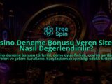 Casino-Deneme-Bonusu-Veren-Siteler-Nasil-Degerlendirilir-overlay-1789758343.jpg